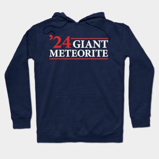 Giant Meteorite - Funny 2024 Presidential Election Campaign Hoodie